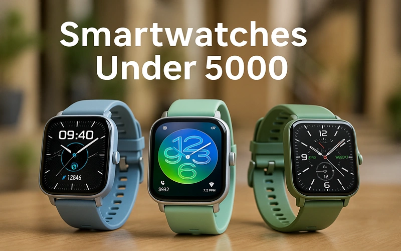 Smartwatches Under 5000: 13 Best 2025 Models with 18-Day Battery, GPS & Calling (₹2,999–₹4,999) Smartwatches Under 5000